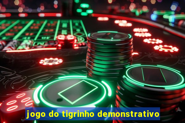 jogo do tigrinho demonstrativo